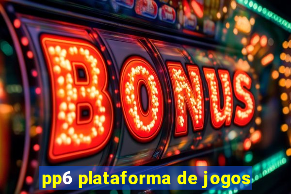 pp6 plataforma de jogos